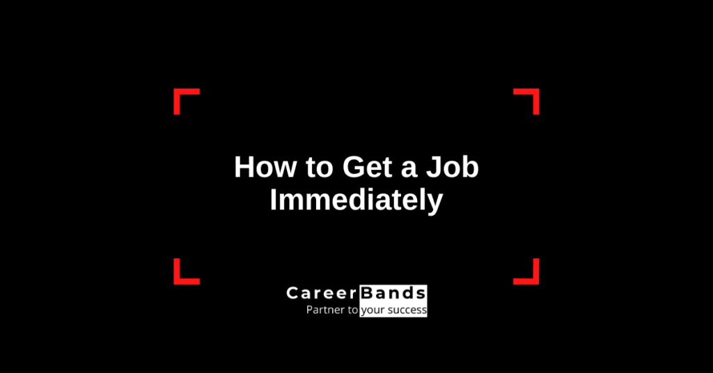 How to Get a Job Immediately